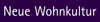 Neue Wohnkultur