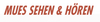 MUES SEHEN & HÖREN